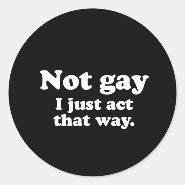 Sticker Rond Gay Words pas gay agir ainsi blanc (Devant)