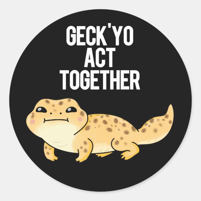 Sticker Rond Geck Yo Agissez ensemble drôle Gecko Pun Dark BG (Devant)