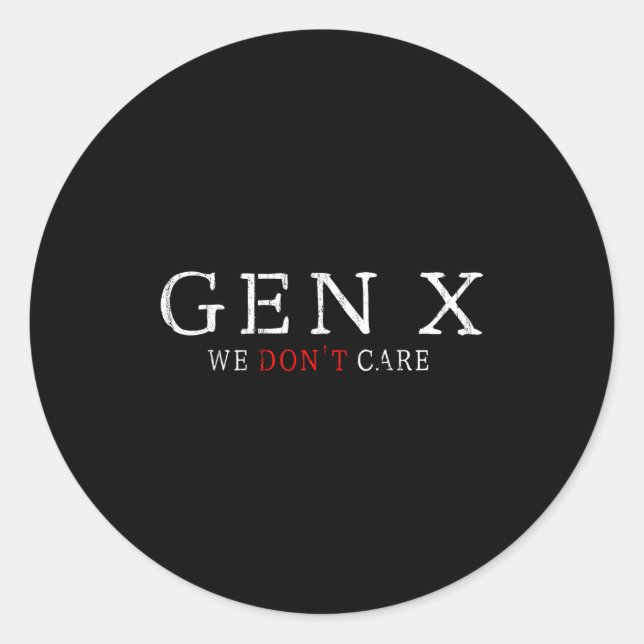 Sticker Rond Gen X Funny Humor Generation We Don't Care  (Devant)