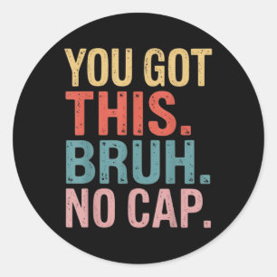 Sticker Rond Gen Z Bruh Enseignants De La Journée De Test Vous