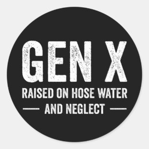 Sticker Rond Génération X élevée à l'eau de tuyau et à la négli
