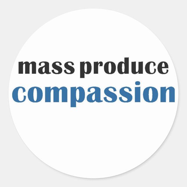 Sticker Rond Générer en masse la compassion (Devant)