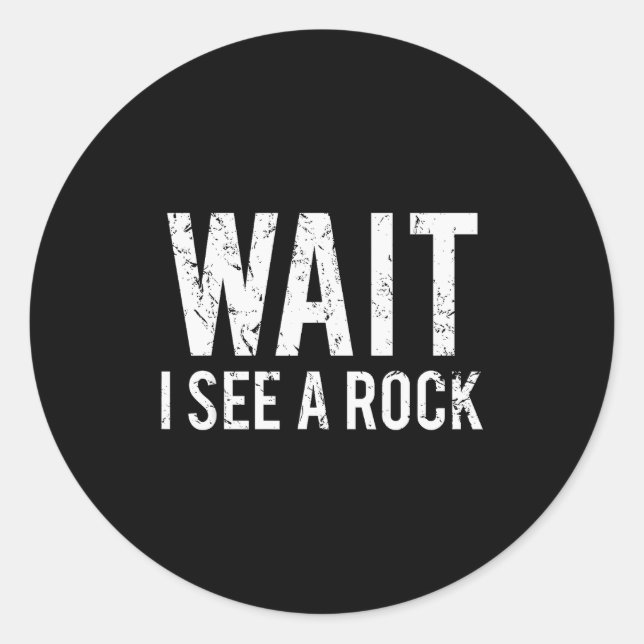 Sticker Rond Geology Funny Rock Mineral Collector Humor Gift Te (Devant)