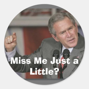 Sticker Rond George Bush/Miss Me Un Peu ?