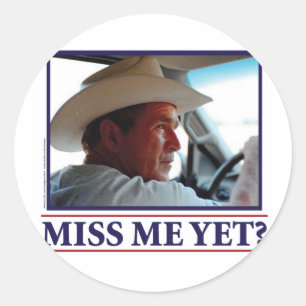 Sticker Rond George W Bush Me Manque Encore ?