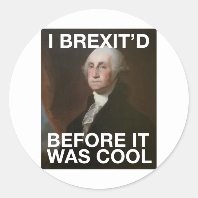 Sticker Rond George Washington Brexit'd avant qu'il ait fait (Devant)