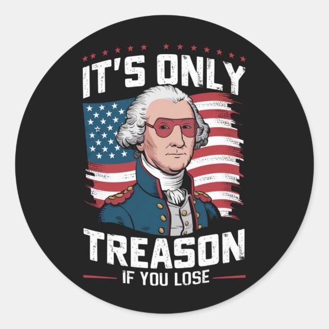 Sticker Rond George Washington : c'est seulement de la trahison (Devant)