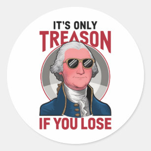 Sticker Rond George Washington C'est seulement la trahison si v