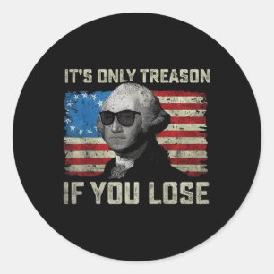 Sticker Rond George Washington C'est seulement la trahison si v