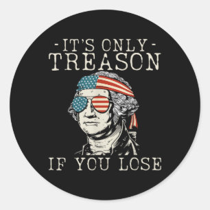 Sticker Rond George Washington C'est seulement la trahison si v