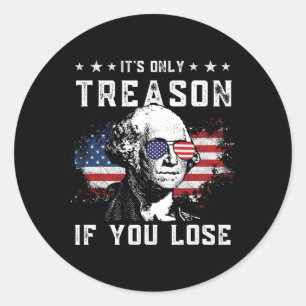 Sticker Rond George Washington C'est seulement la trahison si v
