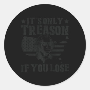 Sticker Rond George Washington Est La Seule Trahison Si Vous Pe