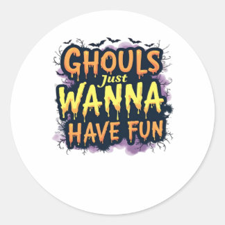Sticker Rond Ghouls veut juste s'amuser - Halloween design