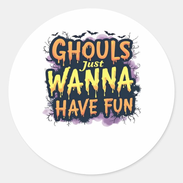 Sticker Rond Ghouls veut juste s'amuser - Halloween design (Devant)