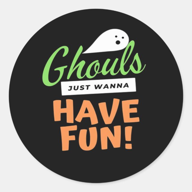 Sticker Rond Ghouls veut juste s'amuser - Halloween Ghouls Funn (Devant)