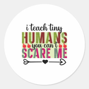 Sticker Rond Gifts Teacher   I Teach Tiny Humans