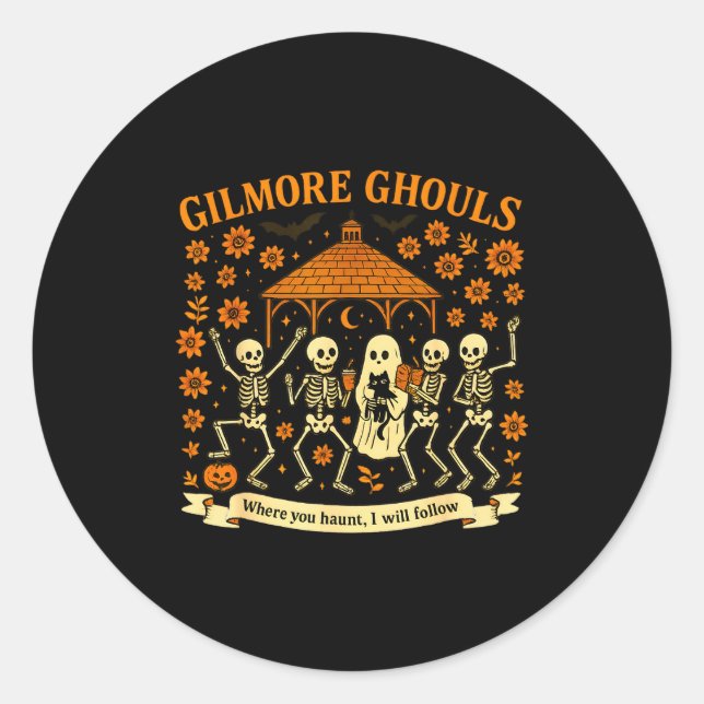 Sticker Rond Gilmore Ghouls Where You Haunt I Will Follow Hallo (Devant)