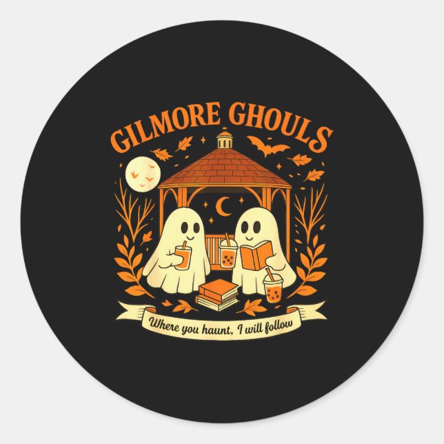 Sticker Rond Gilmore Ghouls Where You Haunt I Will Follow Hallo (Devant)