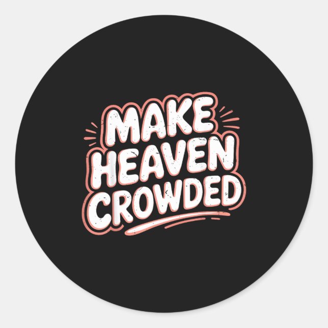 Sticker Rond Girls Jesus Make Heaven Crowded Christian Toddler  (Devant)