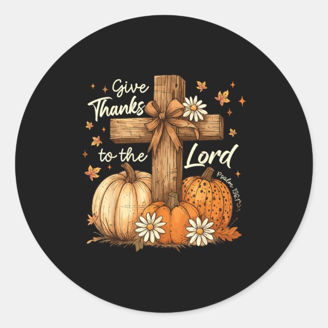 Sticker Rond Give Thanks To The Lord Fall Pumpkin Thanksgiving  (Devant)