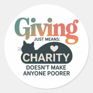 Sticker Rond Giving Charity Cat Inspirational Generosity Quote