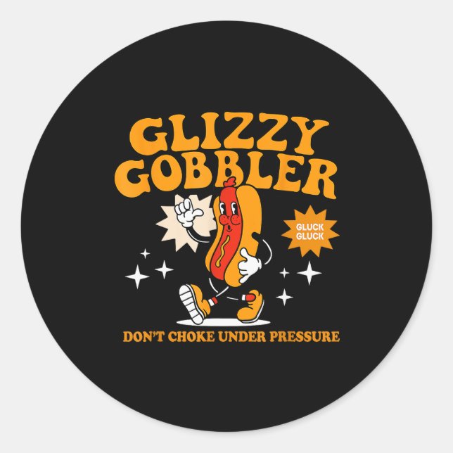 Sticker Rond Glizzy Gobbler Ne pas s'étouffer sous la pression, (Devant)