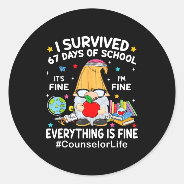 Sticker Rond Gnome I Survived 67 Days Of School It's Fine Couns (Devant)