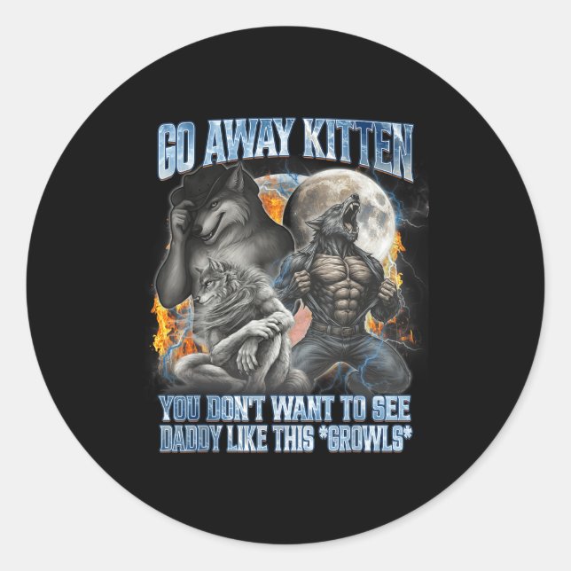 Sticker Rond Go Away Kitten Funny Offensive Werewolf Meme Bootl (Devant)