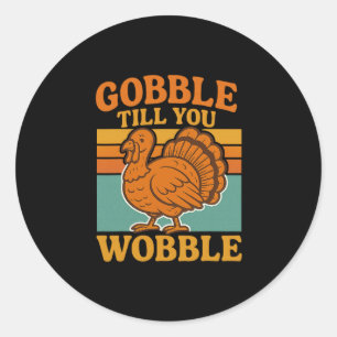 Sticker Rond Gobble Jusqu'à Ce Que Vous Chancelliez Rétro Vinta