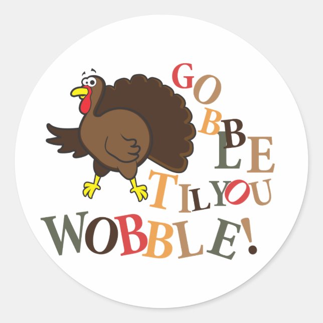 Sticker Rond Gobble jusqu'à ce que vous marchiez ! (Devant)
