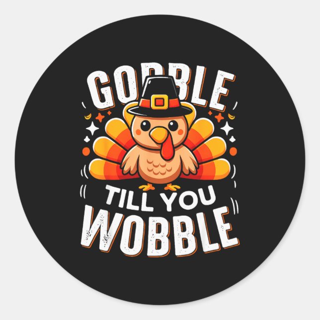 Sticker Rond Gobble Til You Wobble Funny Turkey Thanksgiving Da (Devant)
