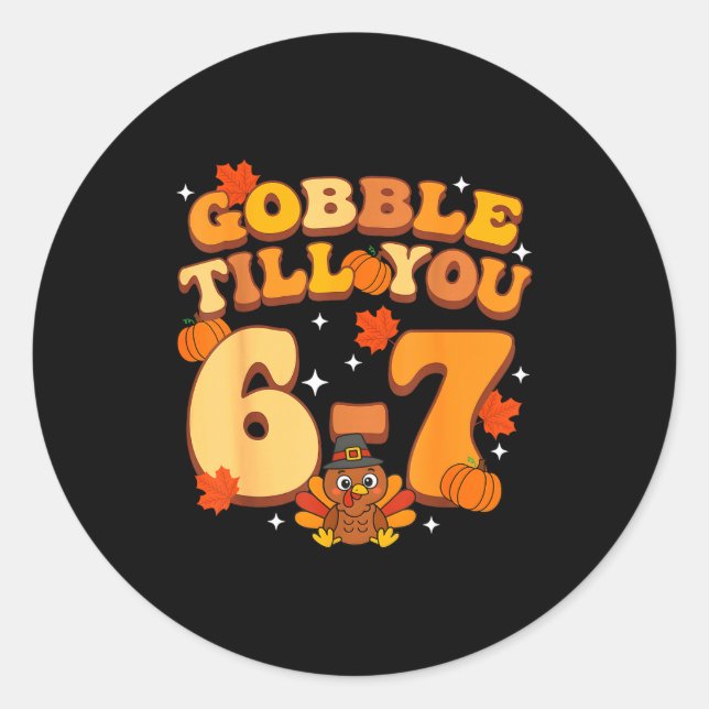 Sticker Rond Gobble Till You 67 Thanksgiving Brainrot Meme Six  (Devant)