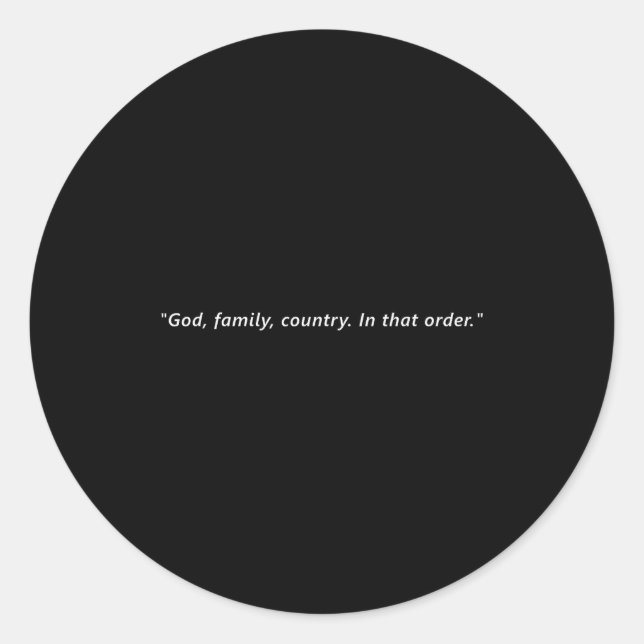 Sticker Rond God, Family, Country. In That Order.  (Devant)
