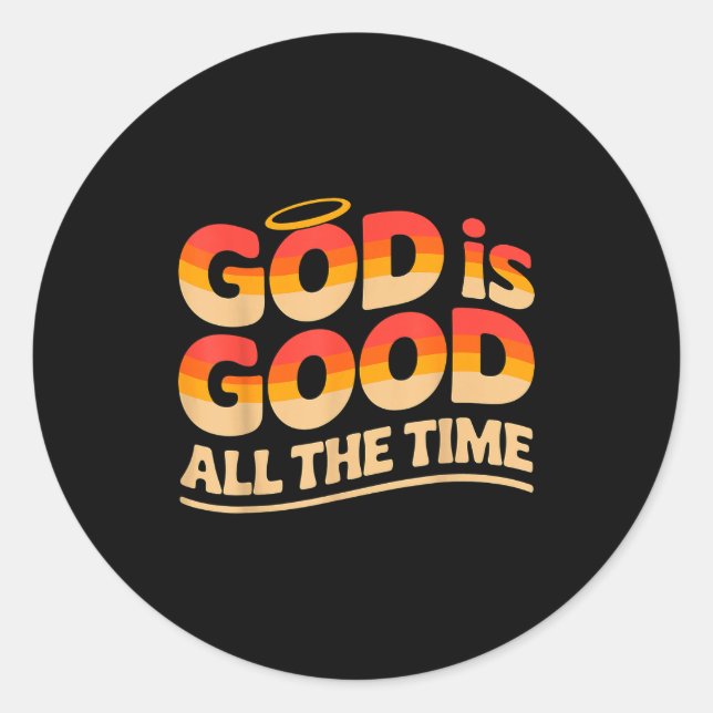 Sticker Rond God Is Good All The Time Christian  (Devant)