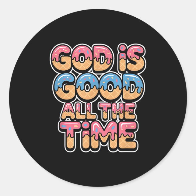Sticker Rond God Is Good All The Time Christian Ice Cream Drip  (Devant)
