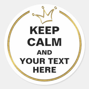 Sticker Rond Gold de la Couronne amusant & CONSERVER CALM + tex