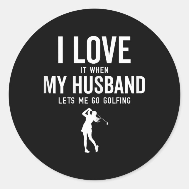 Sticker Rond Golf Drôle Pour Les Femmes Je L'Aime Quand Mon Mar (Devant)