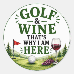 Sticker Rond Golf Golf et Vin c'est pour cela que je suis ici