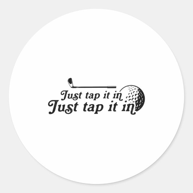 Sticker Rond Golf Just Tap It In Funny Golf Player Golfing Srt  (Devant)