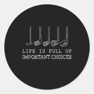 Sticker Rond Golf Lover   La Vie Est Pleine De Choix Importants