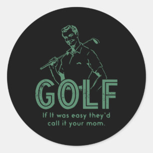 Sticker Rond Golf si c'était facile, ils l'appelleraient votre