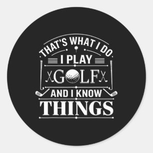 Sticker Rond Golfeur drôle c'est ce que je fais je joue au golf