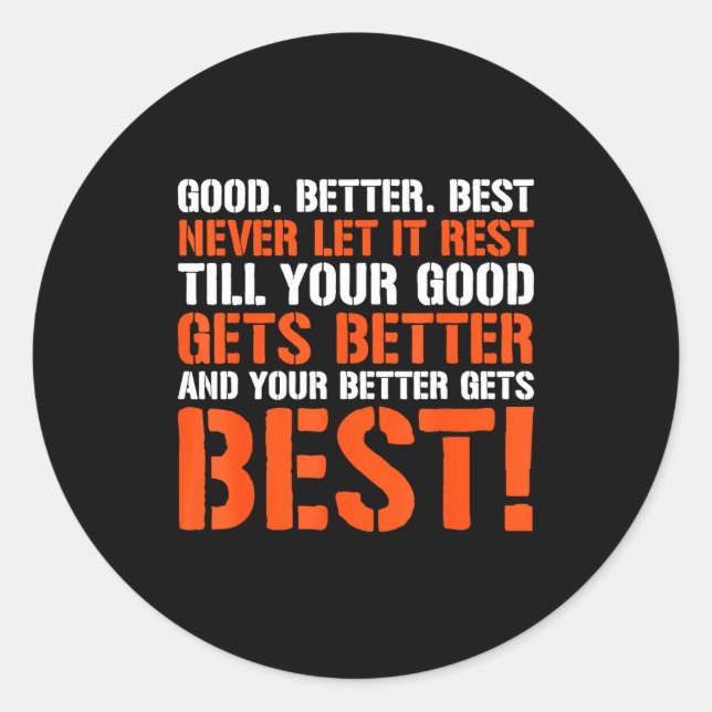 Sticker Rond Good Better Never Let It Rest Motivation Saying  (Devant)