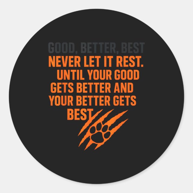 Sticker Rond Good Better Never Let It Rest Motivational Mindset (Devant)