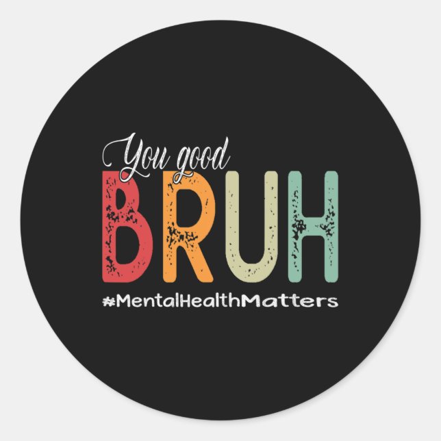 Sticker Rond Good Bruh Conseiller en santé mentale Thérapeutiqu (Devant)
