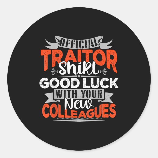 Sticker Rond Good Luck With Your New Colleagues Traitor  (Devant)