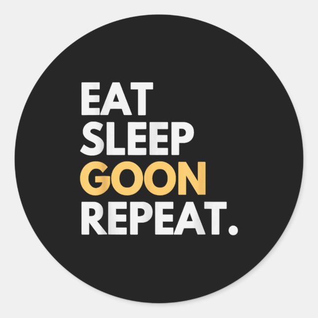 Sticker Rond Gooner Funny Gooning Meme Eat Sleep Goon Repeat  (Devant)