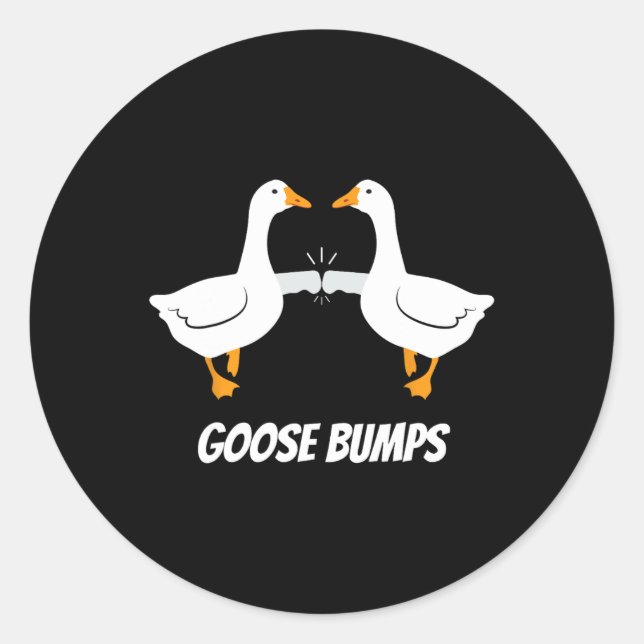 Sticker Rond Goose Bumps Humoristique Conception De Pun Pour Pa (Devant)