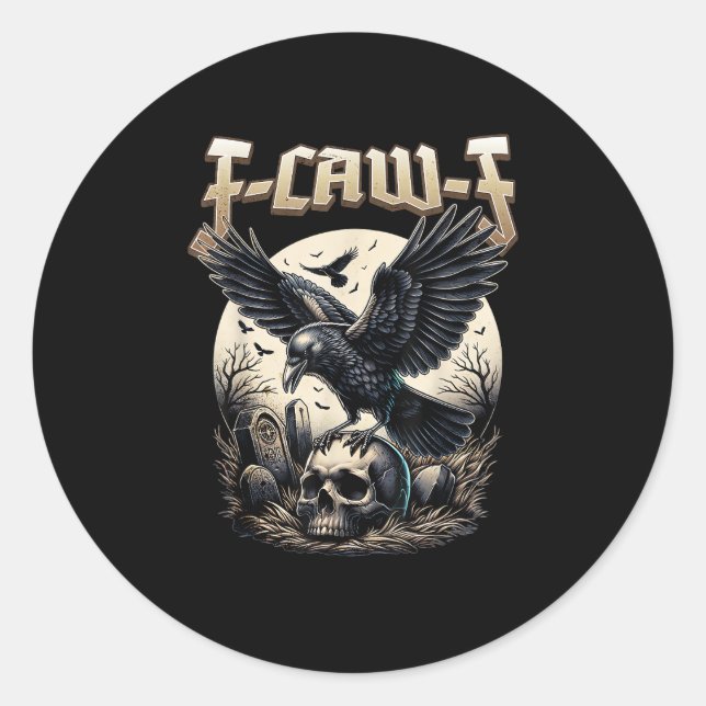 Sticker Rond Gothic Skull F Caw F Crow Humor Graphic (Devant)
