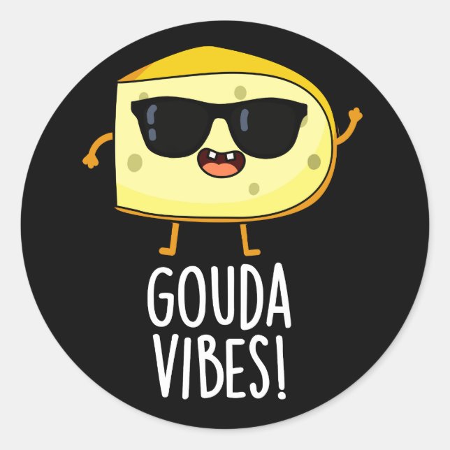 Sticker Rond Gouda Vibes Funny Cheese Pun Dark BG (Devant)
